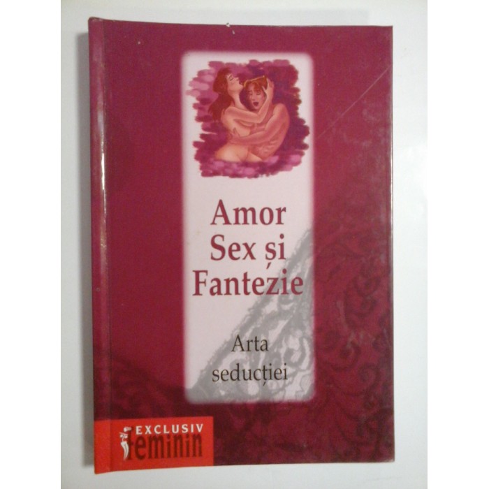    AMOR  SEX  SI  FANTEZIE  Arta seductiei  -  Aline  CARRA 